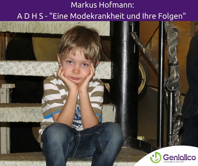 ADHS, Ritalin, Markus Hofmann
