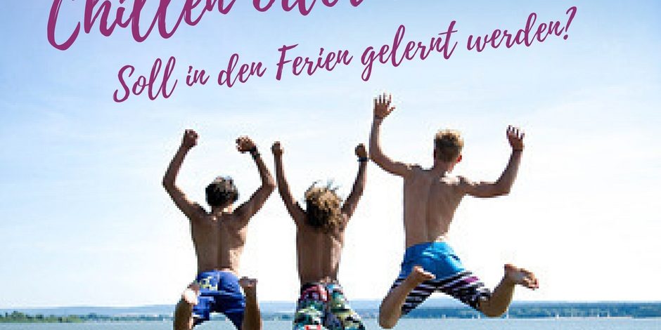 Chillen oder Pauken, Ferien