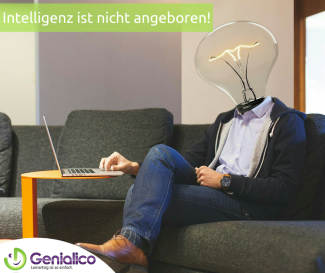 Intelligenz ist nicht angeboren! Intelligenz ist nicht angeboren