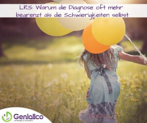 LRS: Warum die Diagnose oft mehr begrenzt als die Schwierigkeiten selbst