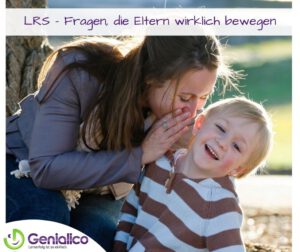 LRS - FRAGEN, die Eltern wirklich bewegen