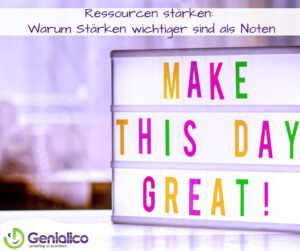 Ressourcen stärken: Warum Stärken wichtiger sind als Noten