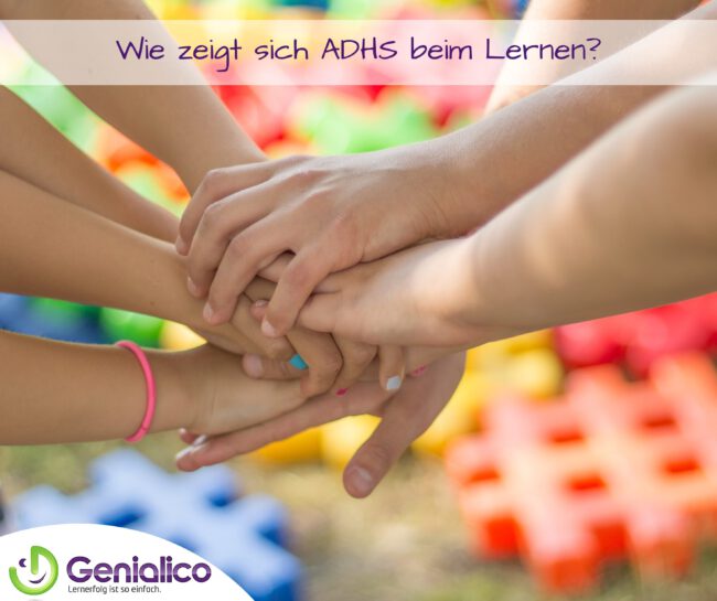 Wie zeigt sich ADHS beim Lernen?