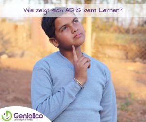 Wie zeigt sich ADHS beim Lernen?