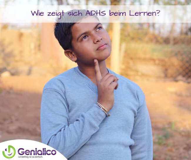 Wie zeigt sich ADHS beim Lernen?