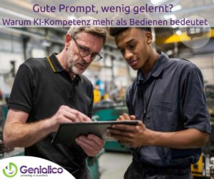 Gute Prompt, wenig gelernt Warum KI-Kompetenz mehr als Bedienen bedeutet