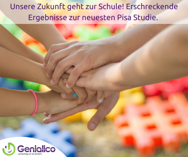 PISA-Studie Unsere Zukunft geht zur Schule! Erschreckende Ergebnisse zur neuesten Pisa Studie
